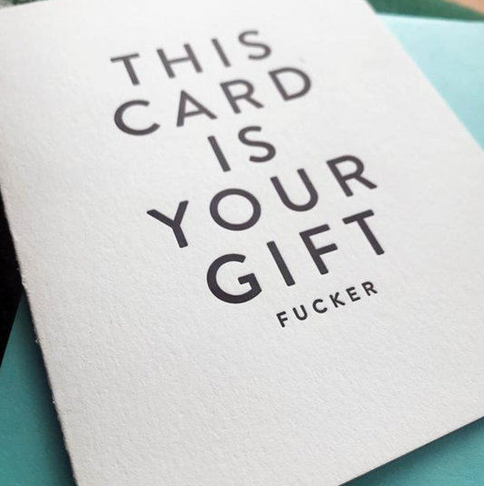 This Card is Your Gift Birthday Card