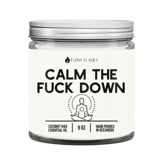 Calm The Fuck Down- Funny Calming Candle Funny Gift