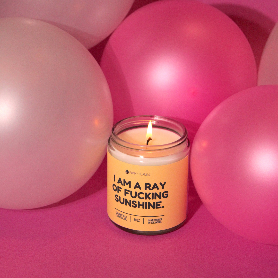 I Am A Ray Of F*cking Sunshine - Funny Flames Candle